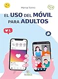  El uso del Móvil para Adultos: Mensajes, videollamadas, redes sociales y mucho más (Interés general)