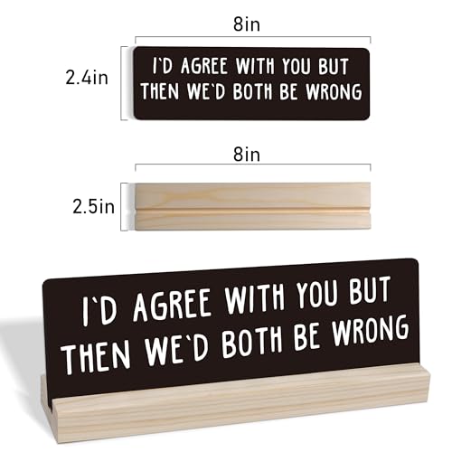 Motivational Home Office Desk Black Decor Sign, Coworker Gifts for Women Men Positive Quotes Empath Gifts, Wooden Stand Sign-I'd Agree With You, Funny Work Humor Office Supplies-i038