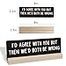 Motivational Home Office Desk Black Decor Sign, Coworker Gifts for Women Men Positive Quotes Empath Gifts, Wooden Stand Sign-I'd Agree With You, Funny Work Humor Office Supplies-i038