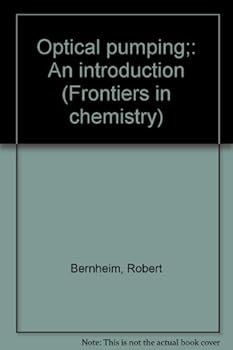 Hardcover Optical pumping;: An introduction (Frontiers in chemistry) Book