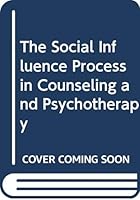 The Social Influence Process in Counseling and Psychotherapy 0398052565 Book Cover