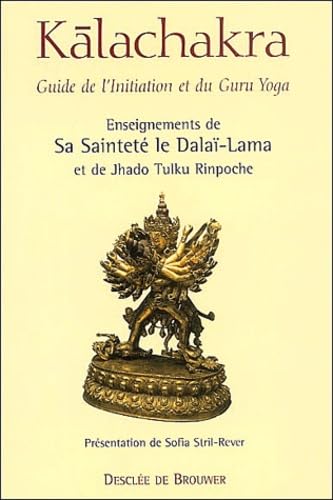 Kalachakra : Guide de l'initiation et du Guru Yoga