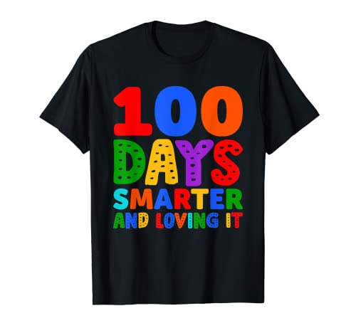 100 Days Smarter and Loving It - Happy 100th Day of School Camiseta