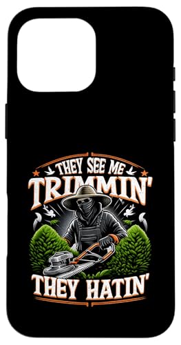 Gardener �w�b�W�g���}�[ They See Me Trimmin They Hatin Garden �X�}�z�P�[�X iPhone 16 Pro Max �p