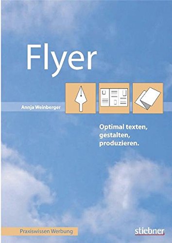 Preisvergleich Produktbild Flyer optimal texten, gestalten, produzieren