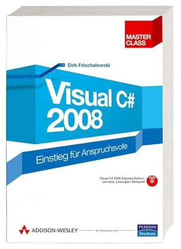 Visual C# 2008 - inkl. Lerntest auf CD: Einstieg für Anspruchsvolle (Master Class)