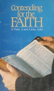 Paperback Contending for the Faith: 2 Peter, 2 and 3 John, Jude Book