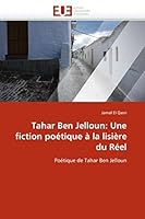 Tahar Ben Jelloun: Une Fiction Poa(c)Tique a la Lisia]re Du Ra(c)El 6131575703 Book Cover