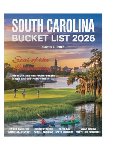 South Carolina Bucket List Guide 2026: Explore Like a Local, from Charleston’s Historic Streets to Myrtle Beach, Blue Ridge Hiking Trails, Hidden Gems, Scenic Drives, and Must-See Attractions.