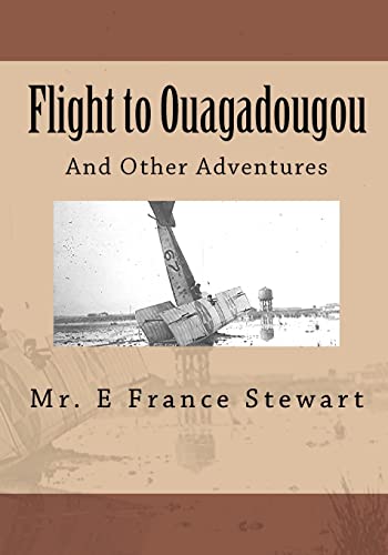 Flight to Ouagadougou: And Other Places I Never Imagined