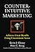 Counterintuitive Marketing: Achieving Great Results Using Common Sense