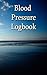 Produktbild Blood Pressure Logbook: Record your blood pressure and pulse in this handy 5" x 8" log