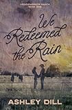 We Redeemed the Rain: A Friends to Lovers, Penpals, Cowboy Romance (Meadowbrook Ranch Book 1)