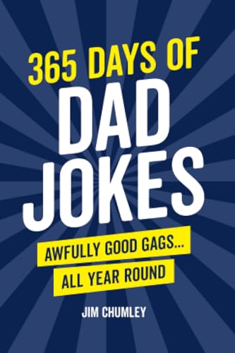 365 Days of Dad Jokes: Awfully Good Gags... All Year Round