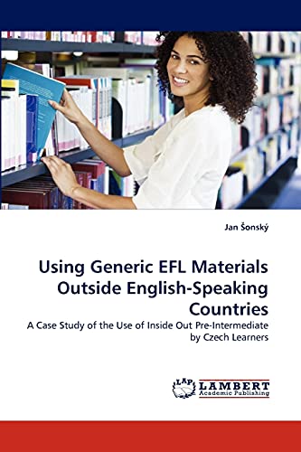 Using Generic EFL Materials Outside English-Speaking Countries: A Case Study of the Use of Inside Out Pre-Intermediate by Czech Learners