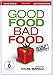 Produktbild Good Food, Bad Food - Anleitung für eine bessere Landwirtschaft