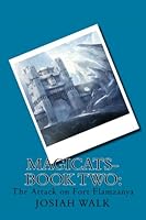 Magicats- Book Two:: The Attack on Fort Flamzanya (Volume 2) 1974337715 Book Cover