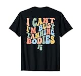I Can't I'm Busy Spray Tanning Bodies Spray Tan Artist T-Shirt