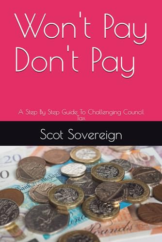 Won'T Pay Don'T Pay: A Step By Step Guide To Challenging Council Tax
