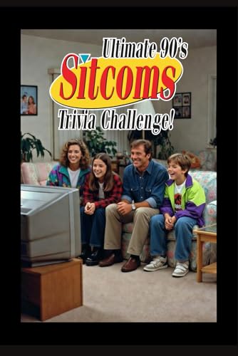 Ultimate 90's Sitcom Trivia Challenge!: Think you know your 90’s sitcoms? This 200-question trivia...