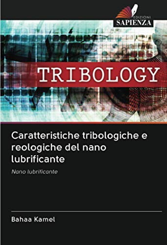 Caratteristiche tribologiche e reologiche del nano lubrificante: Nano lubrificante