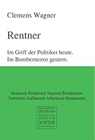 Rentner: Im Griff der Politiker heute. Im Bombenterror gestern (German Edition) 3837205525 Book Cover