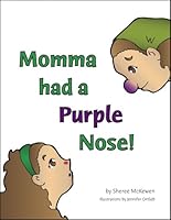 Momma had a Purple Nose 1927588405 Book Cover