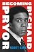 Becoming Richard Pryor