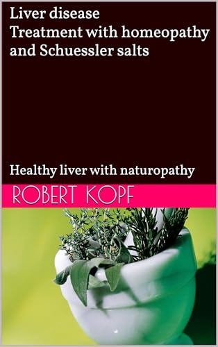Liver disease - Treatment with homeopathy and Schuessler salts: Healthy liver with naturopathy