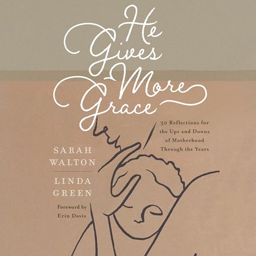 He Gives More Grace | Sarah Walton, Linda Green episode artwork