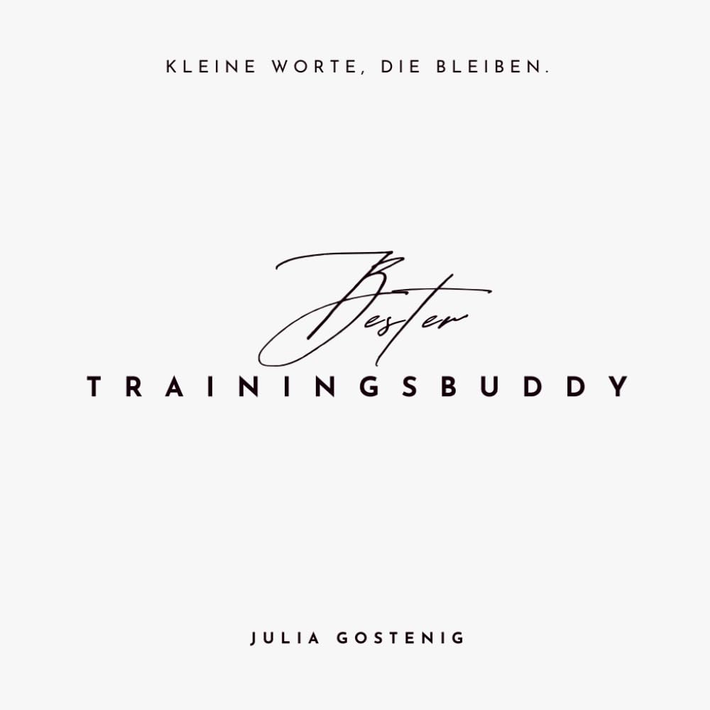 Bester Trainingsbuddy (Kleine Worte, die bleiben.)