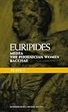 Euripides Plays: 1: Medea; the Phoenician Women; Bacchae (Classical Dramatists)