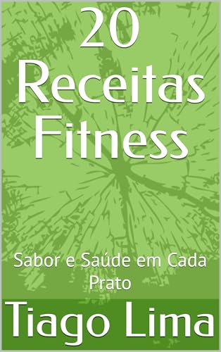 20 Receitas Fitness: Sabor e Sa&uacute;de em Cada Prato