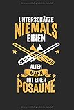  Unterschätze niemals einen alten mann mit einer Posaune: Notizbuch/Tagebuch/Organizer/120 Linierte Seiten/ 6x9 Zoll