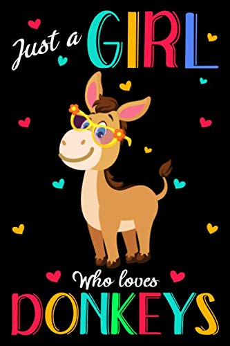 Just A Girl Who Loves Donkeys: Donkey Journal Notebook, Gift for Donkey Lovers Funny Donkey Blank Lined Notebook