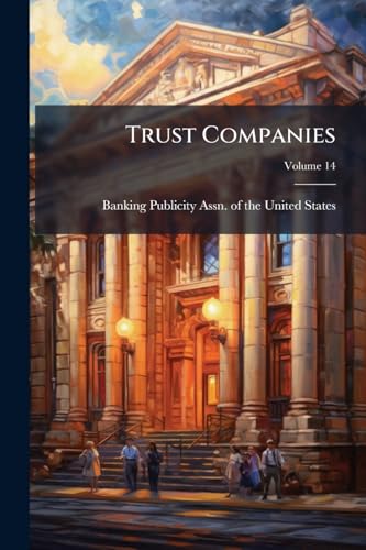 Trust Companies; Volume 14