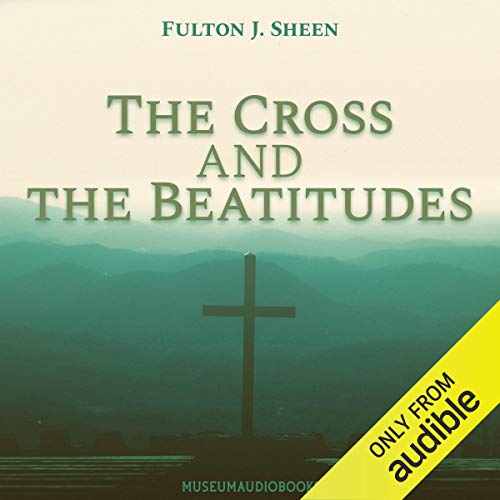 The Cross and the Beatitudes by Fulton J. Sheen episode artwork
