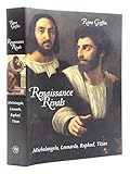  Renaissance Rivals: Michelangelo, Leonardo, Raphael, Titian