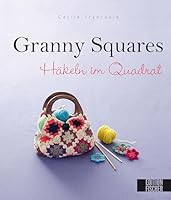 Granny Squares: Häkeln im Quadrat 3863551079 Book Cover