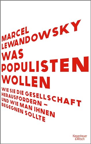 Was Populisten wollen: Wie sie die Gesellschaft herausfordern – und wie man ihnen begegnen sollte | Die Strategien von AfD, Trump & Co. erkennen und kontern