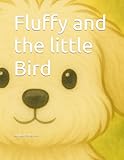 Fluffy and the little Bird