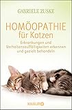 Homöopathie für Katzen: Erkrankungen und Verhaltensauffälligkeiten erkennen und gezielt behandeln