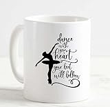 Coffee Mug Dance With Your Heart Your Feet Will Follow White Cup Funny Gifts for work office him her