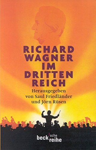 Richard Wagner im Dritten Reich: Ein Schloss Elmau-Symposion