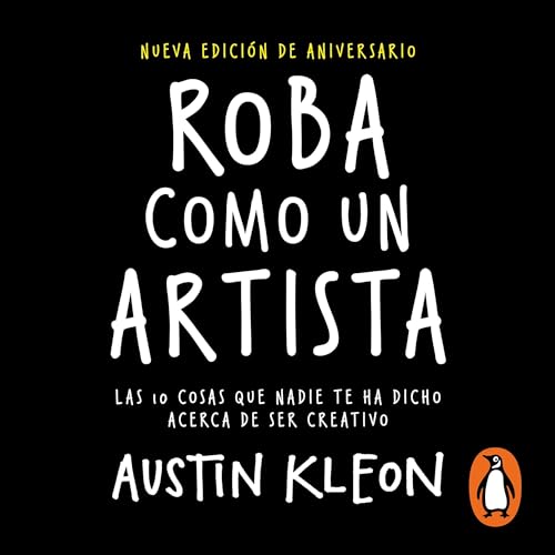  Roba como un artista [Steal Like an Artist]