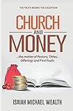 Church & Money: The matter of Pastors, Tithes, Offerings and First Fruits