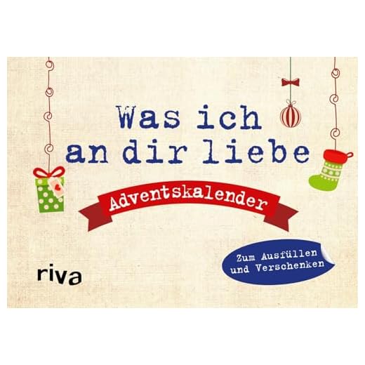 Was ich an dir liebe – Adventskalender: Zum Ausfüllen und Verschenken
