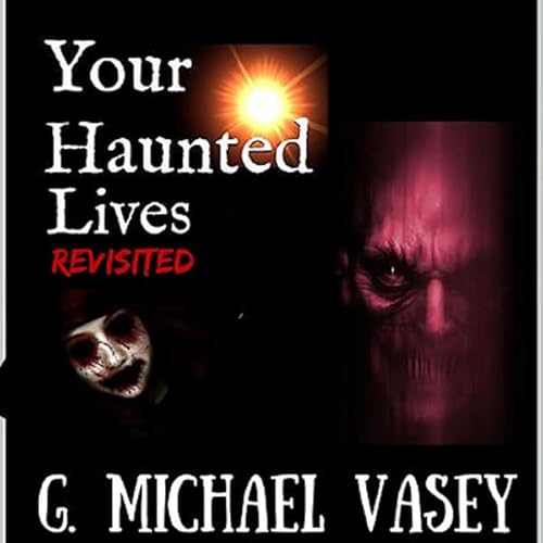Your Haunted Lives: Revisited Audiolivro Por G. Michael Vasey, Andy Hopkins capa