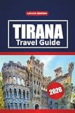 tirana travel guide 2026: discover historic landmarks, day trips, top dining spots and practical tips in albania’s capital