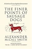 The Finer Points of Sausage Dogs: A Professor Dr von Igelfeld Entertainment Novel (2)
